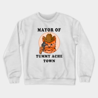 Mayor Of Tummy Ache Town Crewneck Sweatshirt